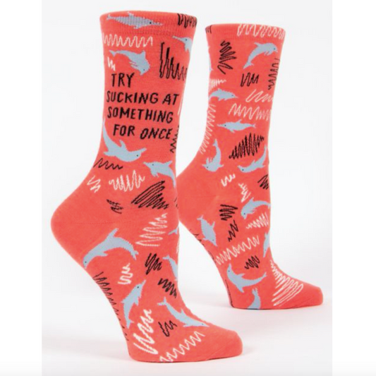 Try Sucking At Something For Once - Crew Socks